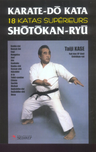 Karaté-Do Kata. 18 Katas supérieurs Shotokan-Ryu