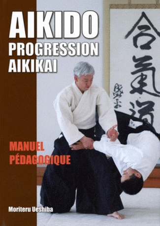 Aïkido : progression Aïkikaï. Manuel pédagogique
