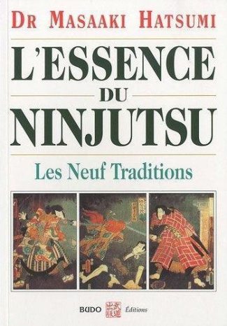 L'essence du Ninjutsu. Les Neuf traditions