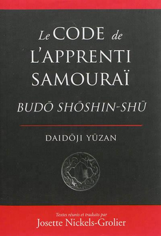 Le code de l'apprenti samouraï. Budo Shoshin-Shu