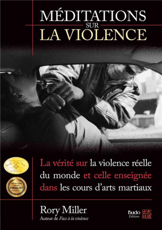 Méditations sur la violence. La vérité sur la violence réelle du monde et celle enseignée dans les c