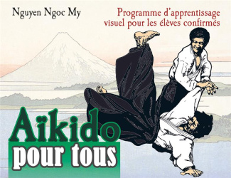 Aikido pour tous. Programme d'apprentissage visuel pour les élèves confirmés, Tome 2