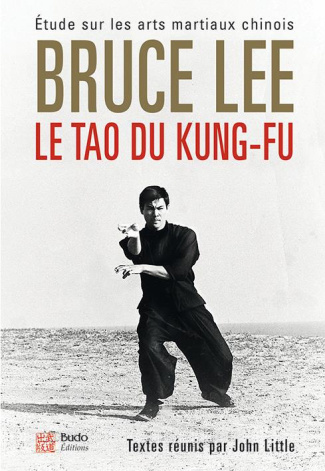Le tao du kung-fu. Etude sur les arts martiaux chinois