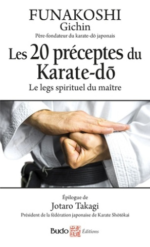 Les 20 préceptes du Karate-do. Le legs spirituel du maître