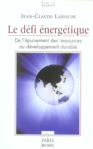 Le défi énergétique. De l'épuisement des ressources au développement durable