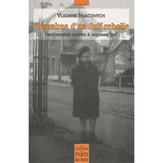 Mémoires d'un juif rebelle. Des années noires à aujourd'hui