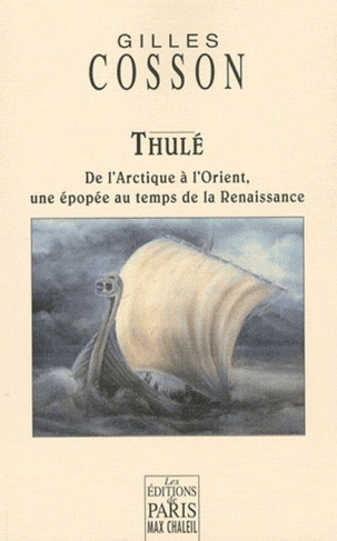 Thulé. De l'Arctique à l'Orient, une épopée au temps de la Renaissance