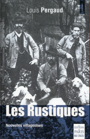 Les Rustiques. Nouvelles villageoises