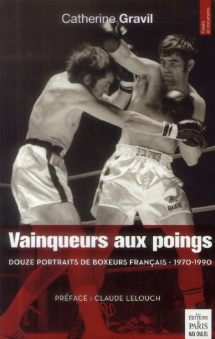 Vainqueurs aux poings. Douze portraits de boxeurs français (1970-1990)