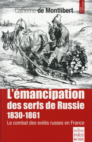Le combat pour l'émancipation des serfs de Russie 1830-1861. Le combat des exilés russes en France