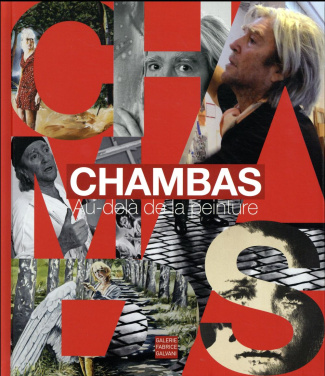 Chambas. Au-delà de la peinture, oeuvres 1966-2016