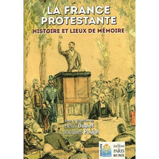 La France protestante. Histoire et lieux de mémoire, 4e édition