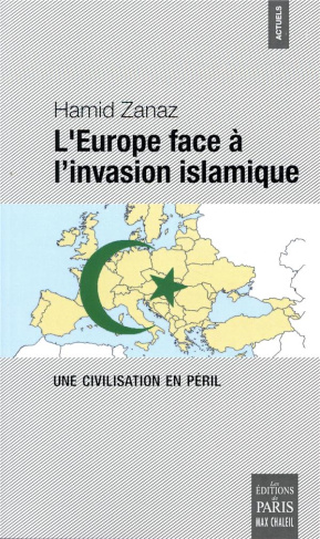 L'Europe face à l'invasion islamique. Une civilisation en péril