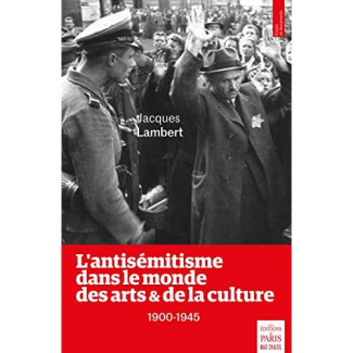 L'antisémitisme dans le monde des arts et de la culture (1900-1945)