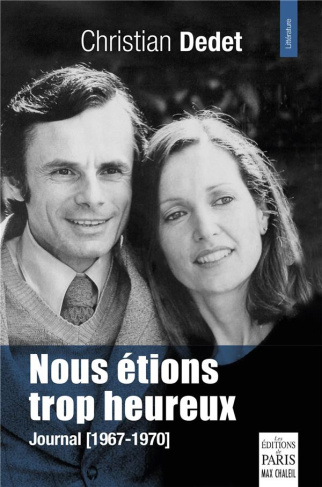 Nous étions trop heureux. Journal 1967-1970