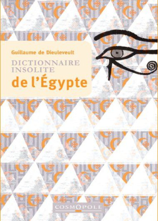 Dictionnaire insolite de l'Egypte