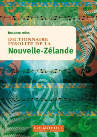 Dictionnaire insolite de la Nouvelle-Zélande. 3e édition