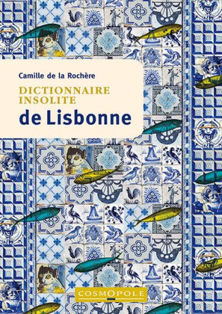 Dictionnaire insolite de Lisbonne. Edition