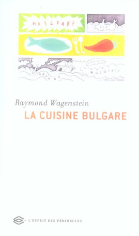 La Cuisine bulgare / 40 Recettes traditionnelles