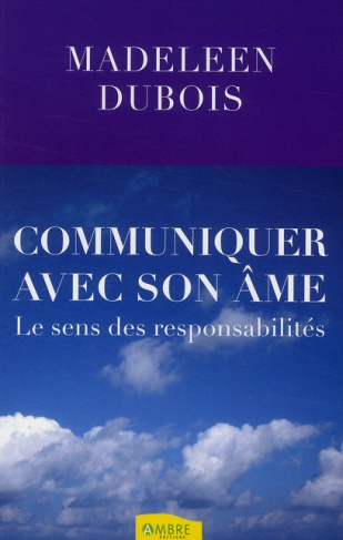 Communiquer avec son âme. Le sens des responsabilités