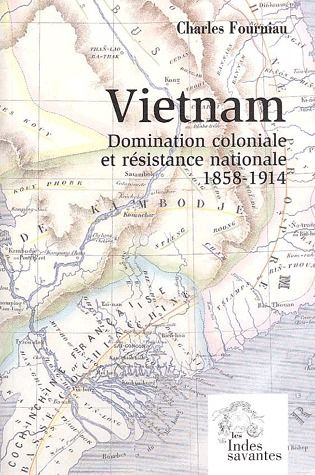 Vietnam. Domination coloniale et résistance nationale (1858-1914)