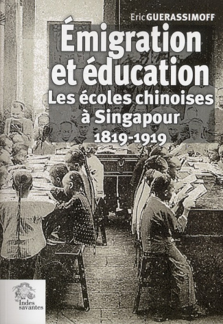 Emigration et éducation. Les écoles chinoises à Singapour (1819-1919)