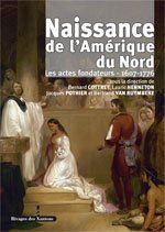 Naissance de l'Amérique du Nord. Les actes fondateurs 1607-1776