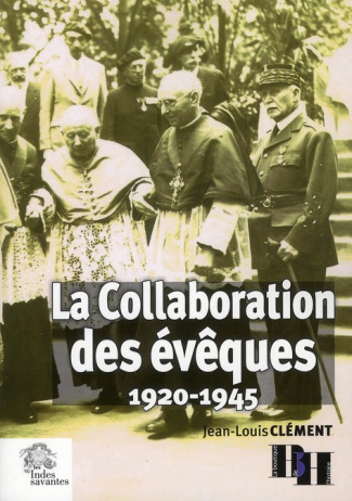 La Collaboration des évêques. 1920-1945