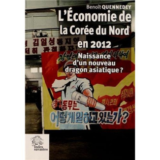 L'économie de la Corée du Nord en 2012. Naissance d'un nouveau dragon asiatique ?
