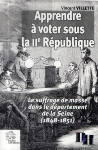 Apprendre à voter sous la IIe République. Le suffrage de masse dans le département de la Seine (1848