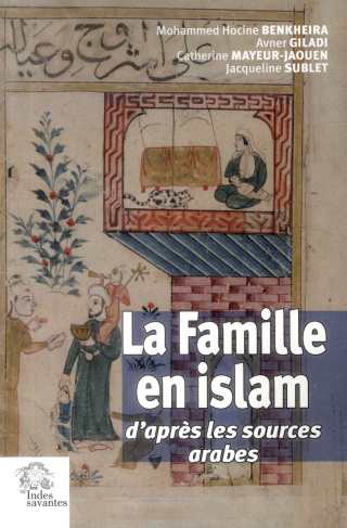 La Famille en islam. D'après les sources arabes