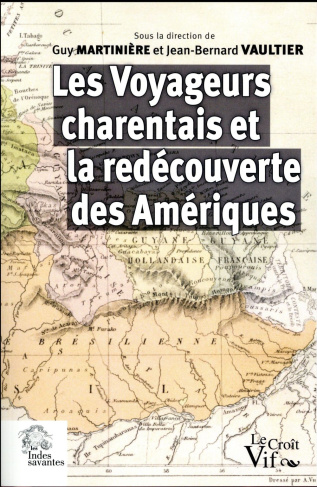 Les voyageurs charentais et la redécouverte des Amériques (XVIIIe-XIXe siècles)