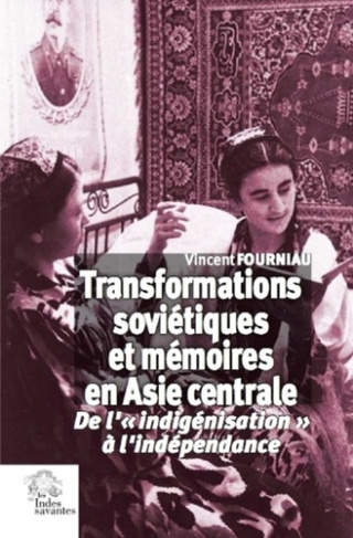 Transformations soviétiques et mémoires en Asie centrale. De l'indigénisation à l'indépendance