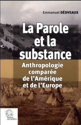 La parole et la substance. Anthropologie comparée de l'Amérique et de l'Europe