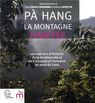 Pà Hang, la montagne habitée. 100 000 ans d'histoire de la biodiversité et de l'occupation humaine a