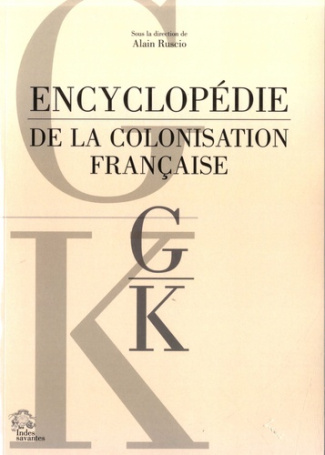 Encyclopédie de la colonisation française. G a K