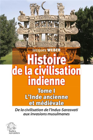 Histoire de la civilisation indienne. Tome 1, L'Inde ancienne et médiévale : De la civilisation de l