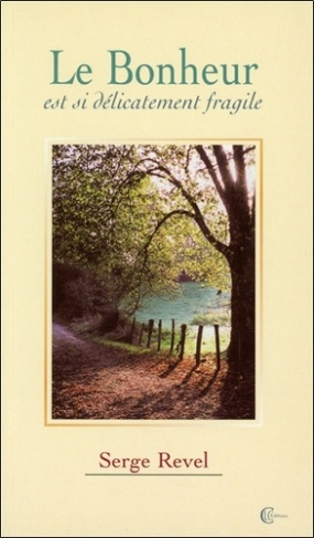 LE BONHEUR EST SI DELICATEMENT FRAGILE