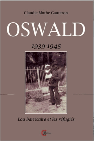 Oswald, 1939-1945 : Lo barricaire et les réfugiés