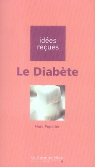 LE DIABETE - IDEES RECUES SUR LE DIABETE