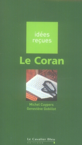 LE CORAN - IDEES RECUES SUR LE CORAN