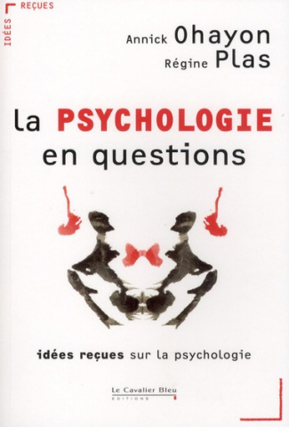 La psychologie en questions. Idées reçues sur la psychologie