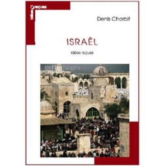 Israël et ses paradoxes. Idées reçues sur un pays qui attise les passions