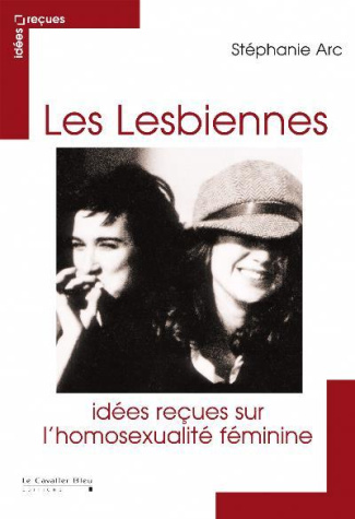 Identités lesbiennes. En finir avec les idées reçues