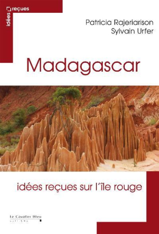 Madagascar. Idées reçues sur la Grande Ile