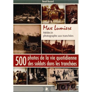 Max Lumiere. Médecin photographe aux tranchées