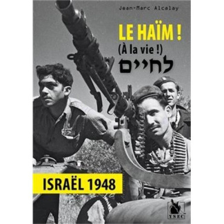 Lé-Haïm ! (A la vie !). Israël 1948