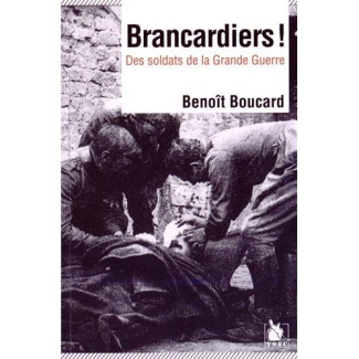 Brancardiers ! Des soldats de la Grande Guerre