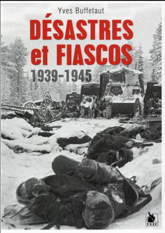 Désastres et fiascos 1939-1945