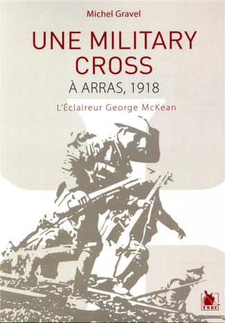 Une Military Cross à Arras, 1918. L'éclaireur George Mckean